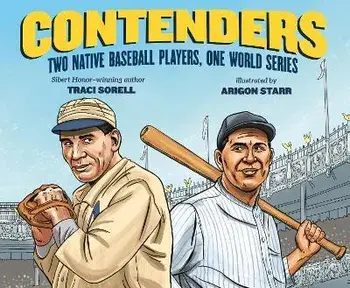 Contenders: Two Native Baseball Players, One World Series, Hardcover/Traci Sorell