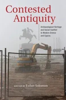 Contested Antiquity. Archaeological Heritage and Social Conflict in Modern Greece and Cyprus, Paperback/***