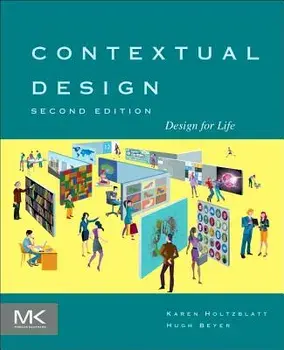 Contextual Design: Design for Life, Paperback/Karen Holtzblatt