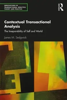 Contextual Transactional Analysis. The Inseparability of Self and World, Paperback/James M. Sedgwick