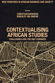 Contextualising African Studies. Challenges and the Way Forward, Hardback/***