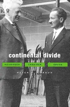 Continental Divide: Heidegger, Cassirer, Davos, Paperback/Peter E. Gordon