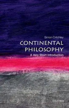 Continental Philosophy: A Very Short Introduction, Paperback/Simon Critchley