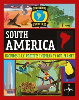 Continents Uncovered: South America. Illustrated ed, Paperback/Rob Colson