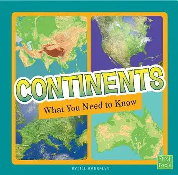 Continents: What You Need to Know, Paperback/Jill Sherman