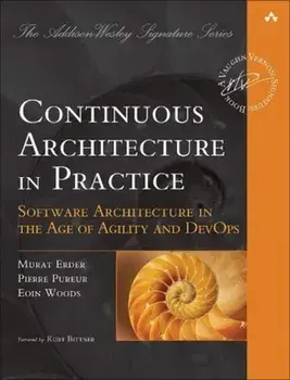 Continuous Architecture in Practice: Software Architecture in the Age of Agility and Devops, Paperback/Murat Erder