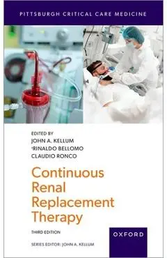 Continuous Renal Replacement Therapy - John A. Kellum