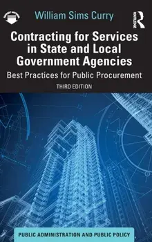 Contracting for Services in State and Local Government Agencies. Best Practices for Public Procurement, 3 ed, Hardback/***