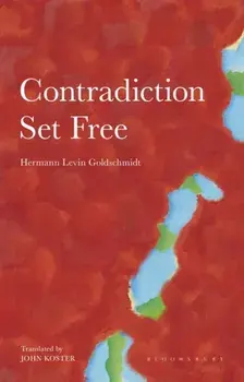 Contradiction Set Free, Paperback/Hermann Levin Goldschmidt