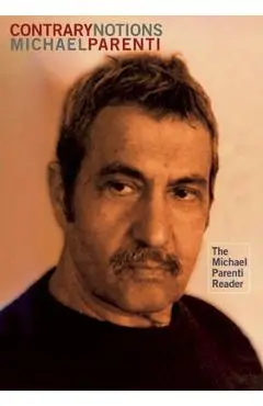 Contrary Notions: The Michael Parenti Reader - Michael Parenti