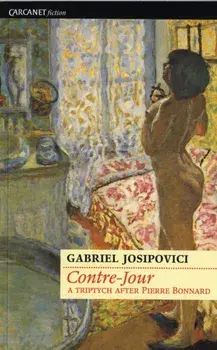 Contre-Jour. A triptych after Pierre Bonnard, Paperback/Gabriel Josipovici