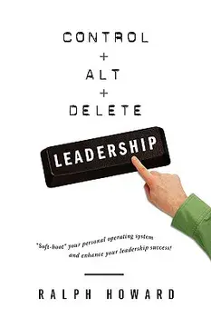 Control Alt Delete LEADERSHIP, Paperback/Ralph Howard