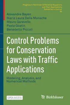 Control Problems for Conservation Laws with Traffic Applications. Modeling, Analysis, and Numerical Methods, 1st ed. 2022, Paperback/Benedetto Piccoli