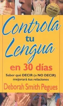 Controla Tu Lengua en 30 Dias = 30 Days to Taming Your Tongue, Paperback/Deborah Pegues