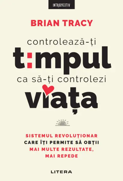 Controleaza-ti timpul ca sa-ti controlezi viata