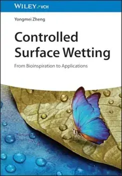 Controlled Surface Wetting. From Bioinspiration to Applications, Hardback/***