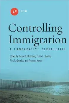 Controlling Immigration: A Comparative Perspective, Fourth Edition, Paperback/James F. Hollifield