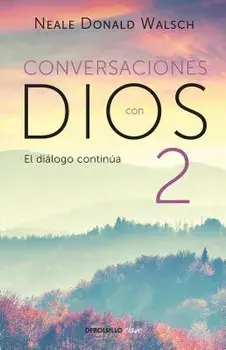 Conversaciones Con Dios 2: Siga Disfrutando de Una Experiencia Extraordinaria / Conversations with God, Book 2: Continue Enjoying an Extraordinary Exp, Paperback/Neale Donald Walsch
