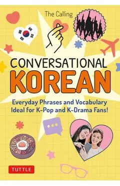 Conversational Korean: Everyday Phrases and Vocabulary - Ideal for K-Pop and K-Drama Fans! (Free Online Audio) - The Calling