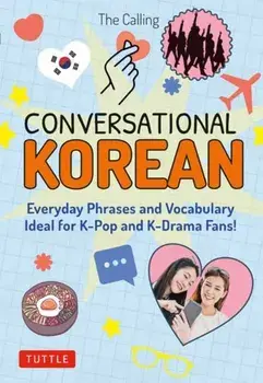 Conversational Korean. Everyday Phrases and Vocabulary - Ideal for K-Pop and K-Drama Fans! (Free Online Audio), Paperback/Colin Moore