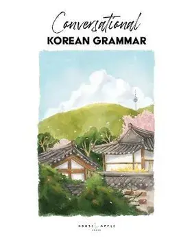 Conversational Korean Grammar, Paperback/Katarina Pollock