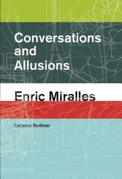 Conversations and Allusions: Enric Miralles, Paperback/Catherine Spellman
