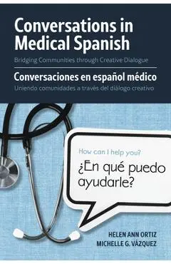 Conversations in Medical Spanish: Bridging Communities Through Creative Dialogue - Helen Ann Ortiz