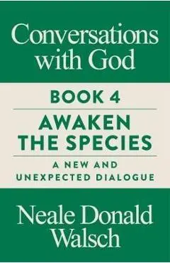 Conversations with God, Book 4 - Neale Donald Walsch