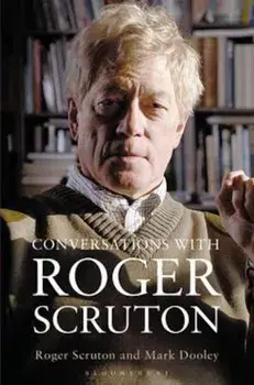 Conversations with Roger Scruton, Hardcover/Roger Scruton