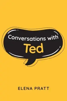 Conversations with Ted, Paperback/Elena Pratt