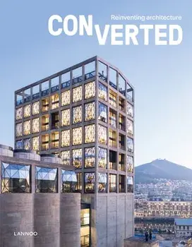 Converted. Reinventing Architecture, Hardcover/Agata Toromanoff
