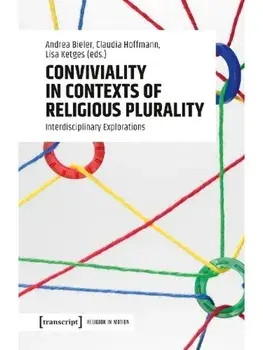 Conviviality in Contexts of Religious Plurality. Interdisciplinary Explorations, Paperback/***