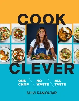 Cook Clever. One Chop, No Waste, All Taste, Hardback/***