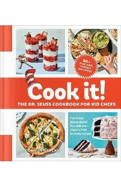 Cook It! the Dr. Seuss Cookbook for Kid Chefs: 50+ Yummy Recipes - Daniel Gercke