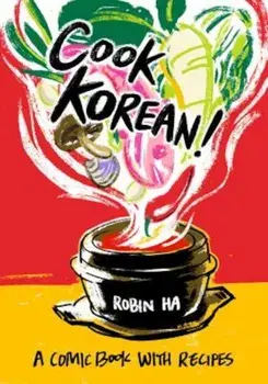 Cook Korean!: A Comic Book with Recipes, Paperback/Robin Ha