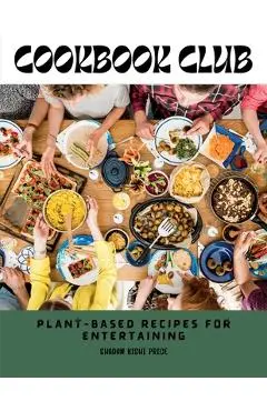 Cookbook Club: Plant-Based Recipes for Entertaining - Shadan Kishi Price