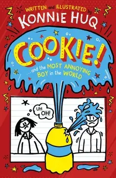 Cookie! (Book 1): Cookie and the Most Annoying Boy in the World, Hardback/Konnie Huq