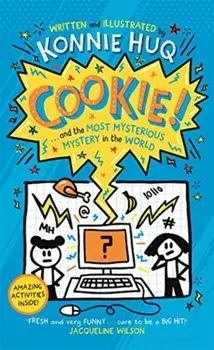 Cookie! (Book 3): Cookie and the Most Mysterious Mystery in the World, Hardback/Konnie Huq