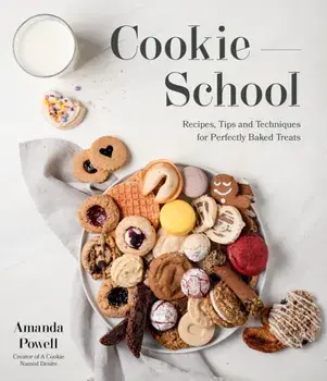 Cookie School. Recipes, Tips and Techniques for Perfectly Baked Treats, Paperback/Amanda Powell