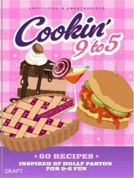 Cookin' 9 to 5. 60 Recipes Inspired by Dolly Parton, Hardback/Pop Kitchen