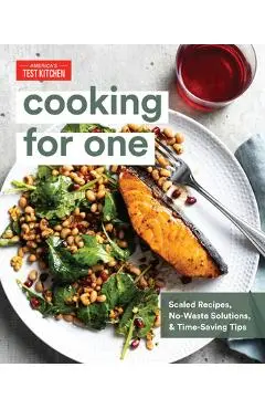 Cooking for One: Scaled Recipes, No-Waste Solutions, and Time-Saving Tips - America's Test Kitchen