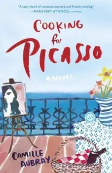 Cooking for Picasso, Paperback/Camille Aubray