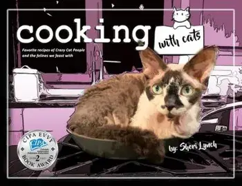 Cooking with Cats: Favorite Recipes of Crazy Cat People and Felines We Feast With, Paperback/Sheri Lynch