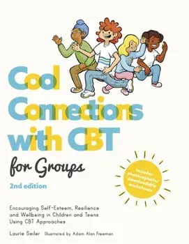 Cool Connections with CBT for Groups, 2nd edition, Paperback/Laurie Seiler