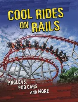 Cool Rides on Rails. Maglevs, Pod Cars and More, Paperback/Tyler Omoth