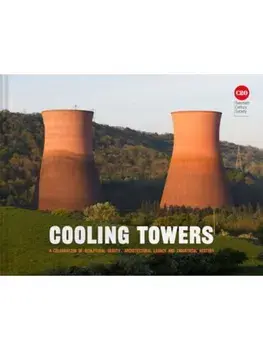 Cooling Towers. A celebration of sculptural beauty, industrial history and architectural legacy, Hardback/Twentieth Century Society