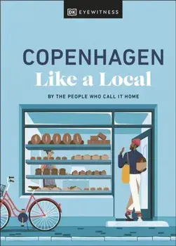 Copenhagen Like a Local. By the People Who Call It Home, Hardback/DK Travel