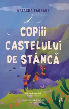 Copiii castelului de stanca/Natasha Farrant