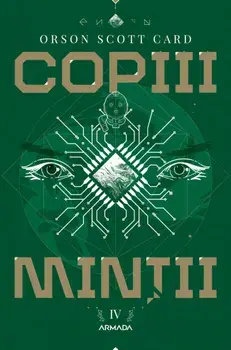 Copiii mintii. Seria Jocul lui Ender. Partea a IV-a/Orson Scott Card
