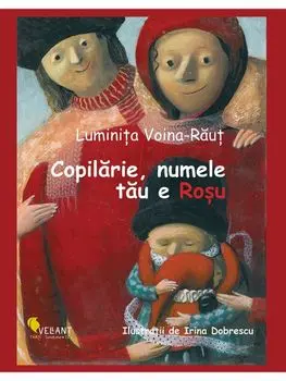 Copilarie, numele tau e Rosu/Luminita Voina-Raut